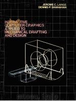 INTERACTIVE COMPUTER GRAPHICS APPLIED TO MECHANICAL DRAFTING AND DESIGN   1984  PDF电子版封面  0471869163   
