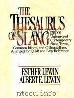 THE THESAURUS OF SLANG   1988  PDF电子版封面    ESTHER LEWIN AND ALBERT E.LEWI 