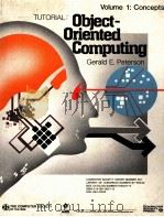 TUTRIAL:OBJECT-ORIENTED COMPUTING VOLUME 1:CONCEPTS   1987  PDF电子版封面  0818608218   