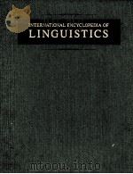 INTERNATIONAL ENCYCLOPEDIA OF LINGUISTICS VOLUME 4   1992  PDF电子版封面    WILLIAM BRIGHT 