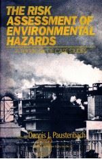 THE RISK ASSESSMENT OF ENVIRONMENTAL AND HUMAN HEALTH HAZARDS: A TEXTBOOK OF CASE STUDIES（1989 PDF版）