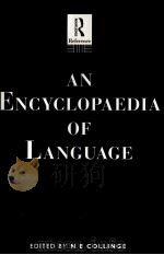 AN ENCYCLOPAEDIA OF LANGUAGE   1990  PDF电子版封面    N E COLLINGE 