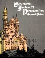 STRUCTURED FORTRAN 77 PROGRAMMING   1982  PDF电子版封面    SEYMOUR V.POLLACK 