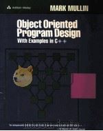 OBJECT ORIENTED PROGRAM DESIGN WITH EXAMPLES IN C++   1989  PDF电子版封面    MARK MULLIN 
