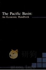 THE PACIFIC BASIN:AN ECONOMIC HANDBOOK   1987  PDF电子版封面     