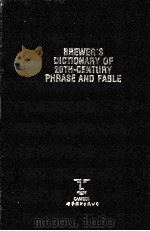 BREWER'S DICTIONARY OF 20TH CENTURY PHRASE AND FABLE   1991  PDF电子版封面     