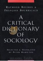 A CRITICAL DECTIONARY OF SOCIOLOGY   1982  PDF电子版封面    PETER HAMILTON 