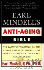 EARL MINDELL'S ANTI AGING BIBLE   1996  PDF电子版封面    EARL MINDELL 