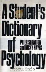 A STUDENT'S DICTIONARY OF PSYCHOLOGY   1988  PDF电子版封面    PETER SRTATTON NICKY HAYES 