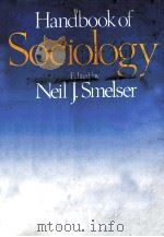 HANDBOOK OF SOCIOLOGY   1988  PDF电子版封面    NEIL J.SMELER 