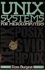 UNIX SYSTEMS FOR MICROCOMPUTERS   1988  PDF电子版封面    ROSS BURGESS 