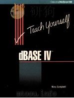 TEACH YOURSELF DBASE IV   1989  PDF电子版封面    MARY CAMPBELL 