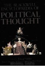 THE BLACKWELL ENCYCLOPAEDIA OF POLITICAL THOUGHT   1987  PDF电子版封面    DAVID MILLER 