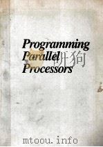 PROGRAMMING PARALLEL PROCESSORS（1988 PDF版）