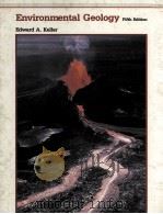 ENVIRONMENTAL GEOLOGY FIFTH EDITION   1988  PDF电子版封面    EDWARD A.KELLER 