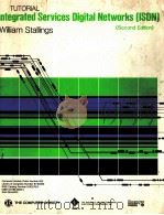 TUTORIAL INTEGRATED SERIVICES DIGITAL NETWORKS(ISDN) SECOND EDITION   1988  PDF电子版封面    WILLIAN STALLINGS 