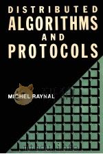 DISTRIBUTED ALGORITHMS AND PROTOCOLS   1988  PDF电子版封面    MICHEL RAYNAL 