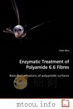 Enzymatic Treatment of Polyamide 6.6 Fibres  Biotransformations of polyamide surfaces     PDF电子版封面     