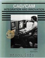 CAD/CAM INTEGRATION AND INNOVATION   1985  PDF电子版封面  0872631680   