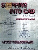 STEPPING INTO CAD INSTRUCTOR'S GUIDE   1986  PDF电子版封面  0934035067   