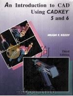 An Introduction to CAD Using CADKEY 5 and 6 Third Edition   1994  PDF电子版封面  0534940447   