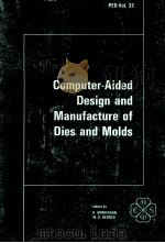 Computer-Aided Design and Manufacture of Dies and Molds   1988  PDF电子版封面     