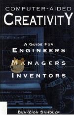 Computer-Aided Creativity A Guide for Engineers Managers Inventors   1994  PDF电子版封面  0442014066   