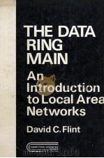 THE DATA RING MAIN An Introduction to Local Area Networks   1983  PDF电子版封面  047126251X   