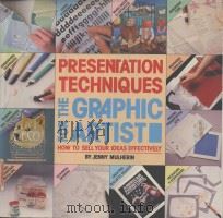 PRESENTATION TECHNIQUES FOR THE GRAPHIC ARTIST   1987  PDF电子版封面  0891342133   