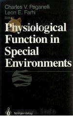 PHYSIOLOGICAL FUNCTION IN SPECIAL ENVIRONMENTS   1989  PDF电子版封面  0387968334;3540968334   