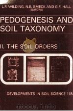 PEDOGENESIS AND SOIL TAXONOMY: II. THE SOIL ORDERS   1983  PDF电子版封面  0444421378   