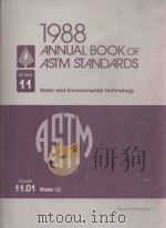 1988 ANNUAL BOOK OF ASTM STAND ARDS SECTION 11 (11.01) WATER (I)   1988  PDF电子版封面  0803111401   