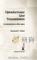 OPTOELECTRONIC LINE TRANSMISSION   1989  PDF电子版封面  9780434919789   