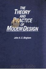 THE THEORY AND PRACTICE OF MODEM DESIGN   1988  PDF电子版封面  0471851086   
