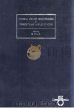 DICITAL IMAGE PROCESSING IN INDUSTRIAL APPLICATIONS   1987  PDF电子版封面     