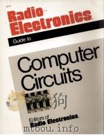 RADIO-ELECTRONICS(R) GUIDE TO COMPUTER CIRCUITS   1988  PDF电子版封面  0830693335   