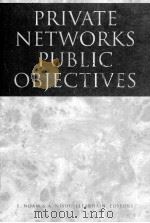 PRIVATE NETWORKS PUBLIC OBJECTIVES   1996  PDF电子版封面  0444825495   