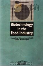 BIOTECHNOLOGY IN THE FOOD INDUSTRY   1986  PDF电子版封面  0863530540   