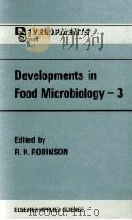 DEVELOPMENTS IN FOOD MICROBIOLOGY-3   1988  PDF电子版封面  185166131X   