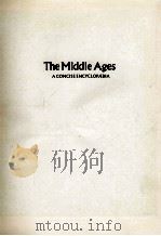 THE MIDDLE AGES: A CONCISE ENCYCLOPAEDIA   1989  PDF电子版封面     