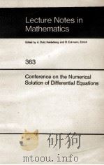 LECTURE NOTES IN CONTROL AND INFORMATION SCIENCES 363: CONFERENCE ON THE NUMERICAL SOLUTION OF DIFFE（1974 PDF版）