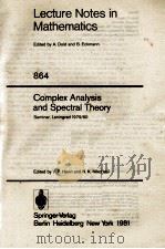 LECTURE NOTES IN MATHEMATICS 864: COMPLEX ANALYSIS AND SPECTRAL THEORY（1981 PDF版）