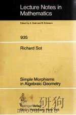 LECTURE NOTES IN MATHEMATICS 935: SIMPLE MORPHISMS IN ALGEBRAIC GEOMETRY   1982  PDF电子版封面  3540115641;0387115641   