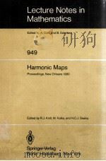 LECTURE NOTES IN MATHEMATICS 949: HARMONIC MAPS   1982  PDF电子版封面  3540115951;0387115951   