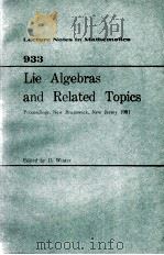 LECTURE NOTES IN MATHEMATICS 933: LIE ALGEBRAS AND RELATED TOPICS   1982  PDF电子版封面  3540115633;0387115633   