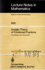 LECTURE NOTES IN MATHEMATICS 932: ANALYTIC THEORY OF CONTINUED FRACTIONS   1982  PDF电子版封面  3540115676;038711576   