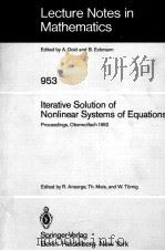 LECTURE NOTES IN MATHEMATICS 953: ITERATIVE SOLUTION OF NONLINEAR SYSTEMS OF EQUATIONS（1982 PDF版）