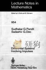 LECTURE NOTES IN MATHEMATICS 954: DIFFERENTIAL SYSTEMS INVOLVING IMPULSES   1982  PDF电子版封面  3540116060;0387116060   