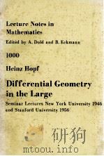 LECTURE NOTES IN MATHEMATICS 1000: DIFFERENTIAL GEOMETRY IN THE LARGE   1983  PDF电子版封面  3540120041;0387120041   