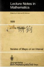 LECTURE NOTES IN MATHEMATICS 999: ITERATES OF MAPS ON A INTERVAL   1983  PDF电子版封面  3540123229;0387123229   